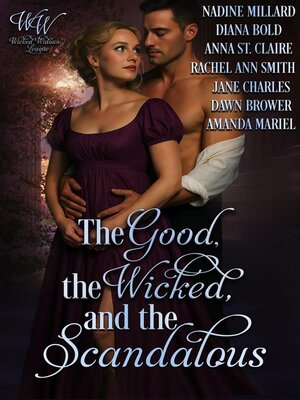 cover image of The Good, the Wicked, and the Scandalous
